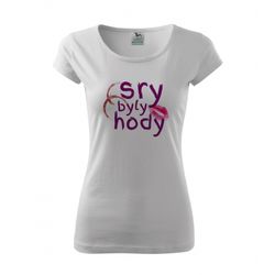 SRY BYLY HODY triko - dámské/pánské